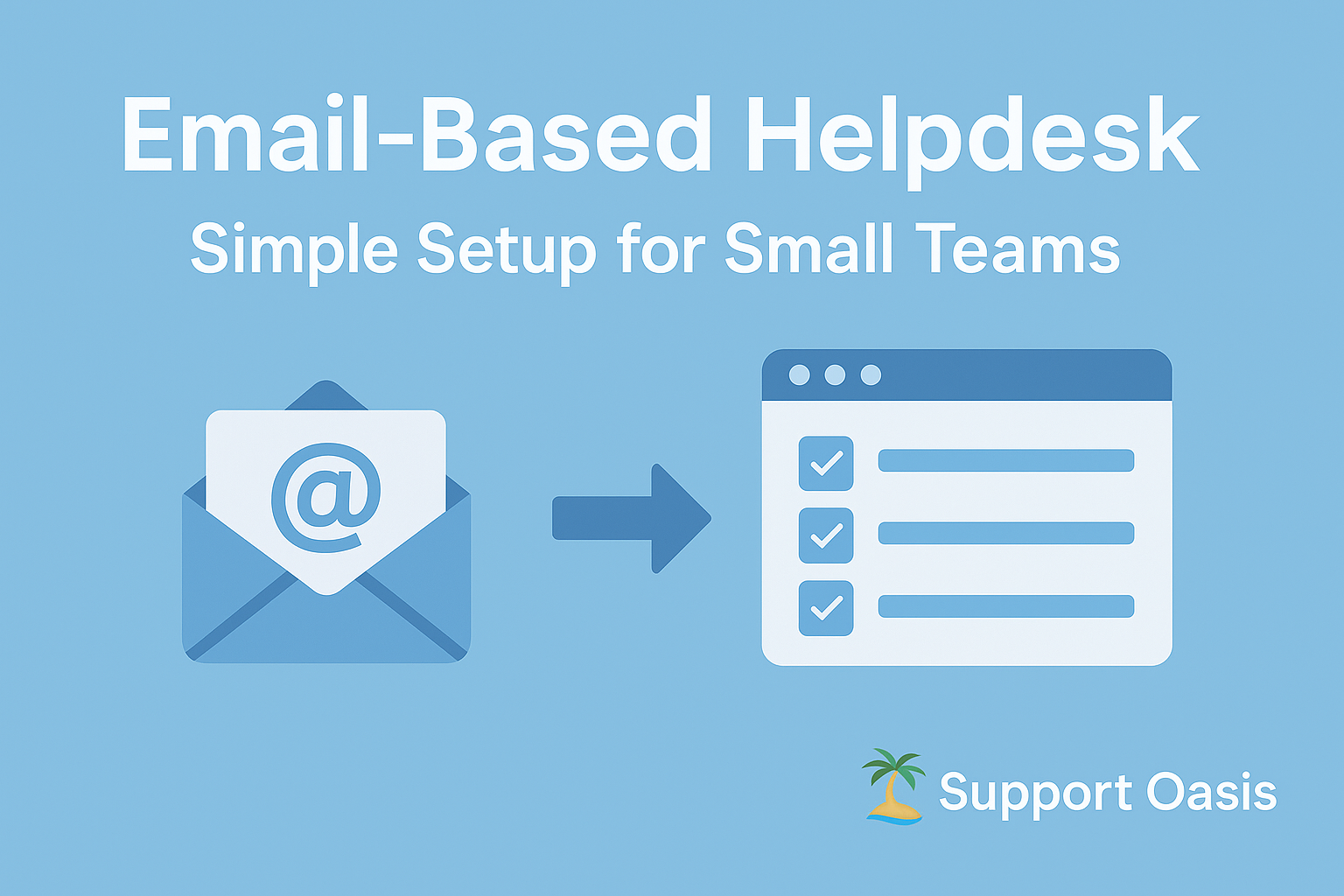 Email-based helpdesk graphic showing an envelope transforming into organized tickets, with Support Oasis logo at the bottom.